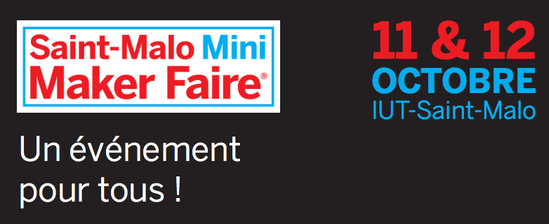 Welcome to the first french Mini Maker Faire in Saint-Malo!