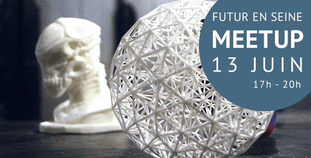 3D Scanning & 3D Printing Meetup @ Futur en Seine