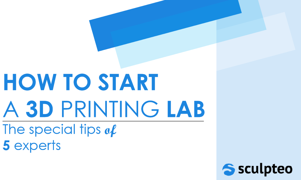 How to start a 3D printing lab? Our Ebook, including exclusive tips of 5 experts is out now!