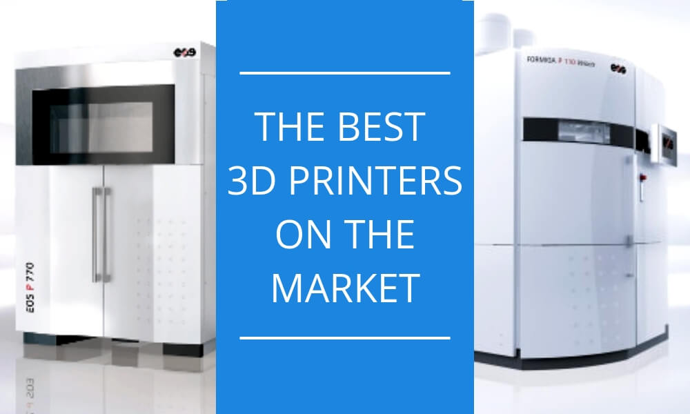 The ultimate guide to the best industrial 3D printers on the market