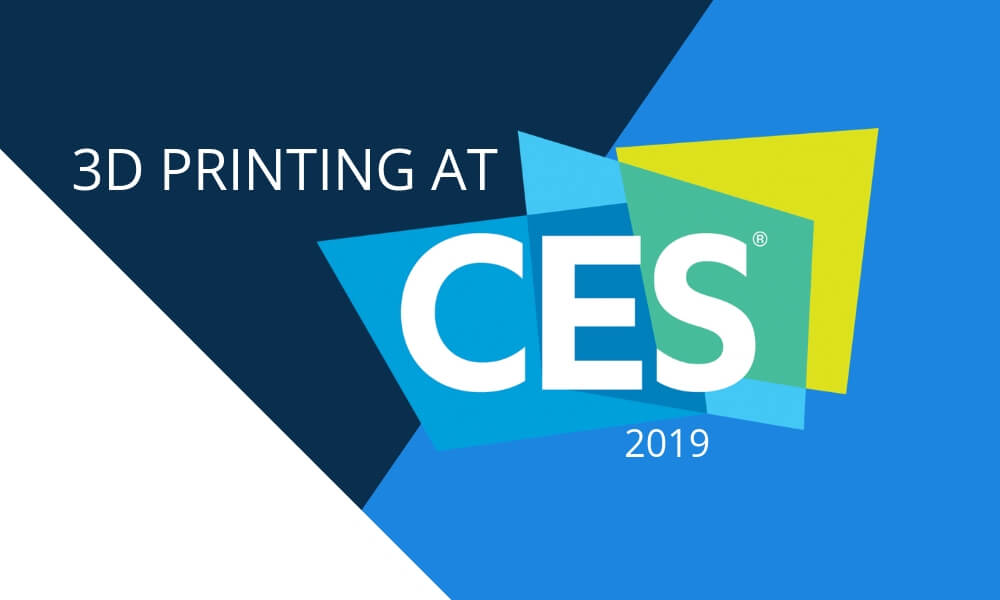 CES 2019: The innovations of 3D printing | Sculpteo Blog