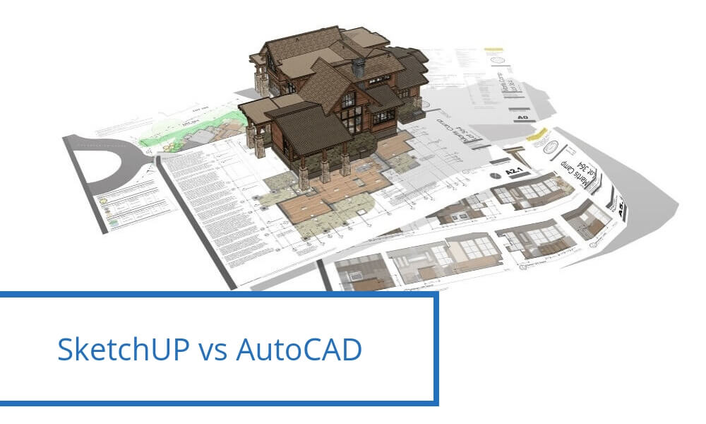 Battle of software 2021: SketchUp vs AutoCAD