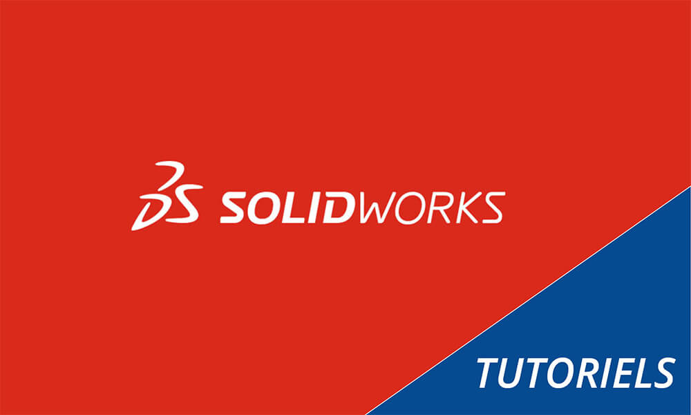 Les meilleurs tutoriels pour SolidWorks | 3D Printing Blog: Tutorials, News, Trends and Resources | Sculpteo