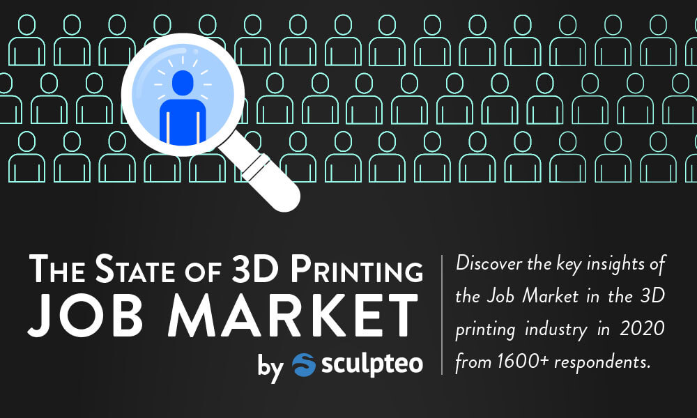 Focus du Baromètre de l’Impression 3D 2020 : Le Marché de l’Emploi | 3D Printing Blog: Tutorials, News, Trends and Resources | Sculpteo