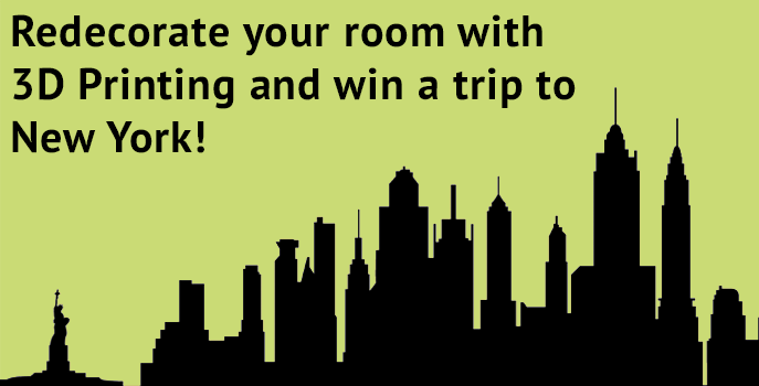 Redecorate your room with 3D Printing and win a trip to New York