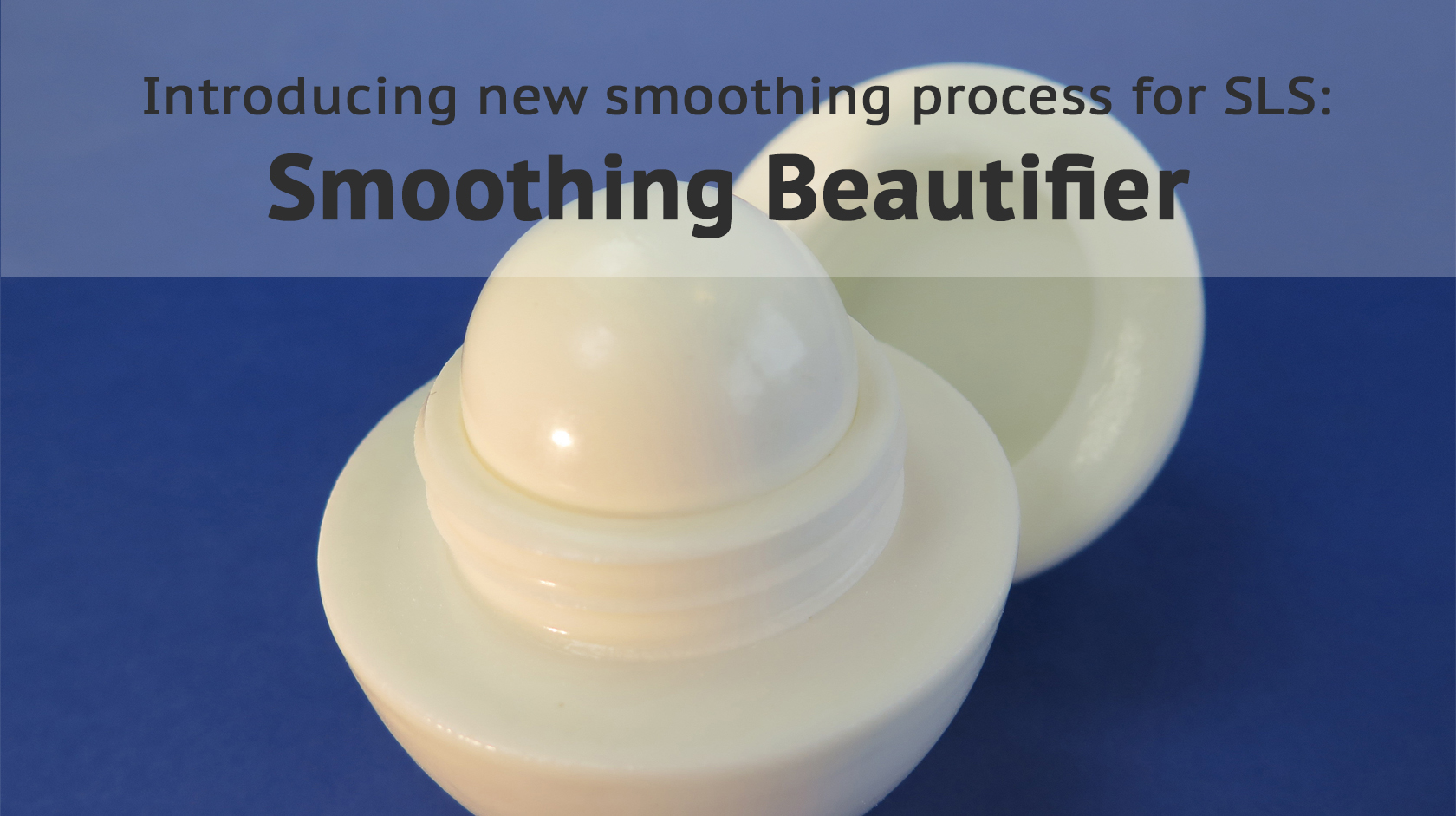 Introducing the Smoothing Beautifier: a new standard for high-quality 3D printed parts | Sculpteo Blog
