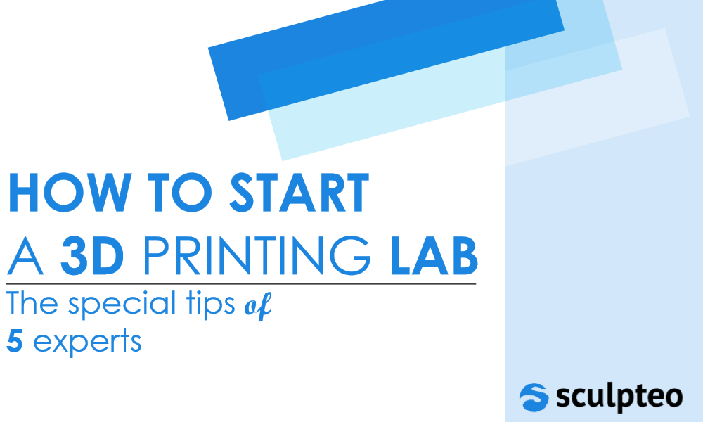 How to Start a 3D Printing Lab: Exclusive Tips from Experts