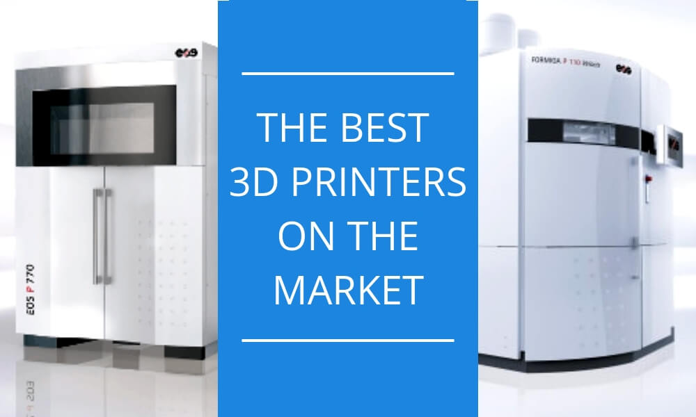 The ultimate guide to the best industrial 3D printers on the market | Blog