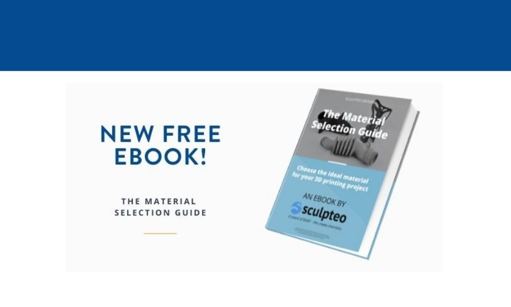 Discover The Material Selection Guide​ by Sculpteo
