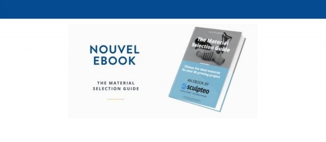 Découvrez le guide de sélection de matériaux créé par Sculpteo