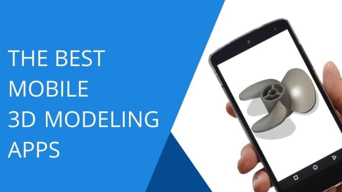 Top 15 of the best mobile 3D modeling apps in 2022